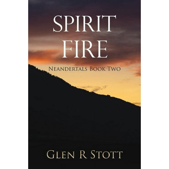 Spirit Fire: Neandertals Book Two (Other)