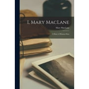 I, Mary MacLane : A Diary of Human Days (Paperback)