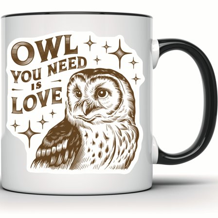 Owl You Need Is Love Mug - Cute Animal Coffee Tea Mug - Gift for Owl Lovers - Unique Bird Lover Mug Gift - 11 Ounce Black Rim Handle Novelty Coffee Cup - WMUG0731-Black Rim