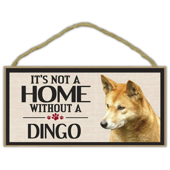 Wood Sign: It's Not A Home Without A DINGO | Dogs, Gifts, Decorations