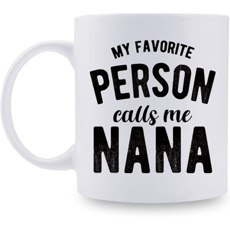 

Gifts for Nana Grandma Grandmother from Granddaughter Grandson - My Favorite Person Calls Me Nana Mug - Mothers Day Xmas Birthday Gifts for Nana Grandmother Grandma - 11oz Coffee Mug