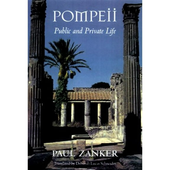 Pre-Owned Pompeii: Public and Private Life (Paperback) 0674689674 9780674689671