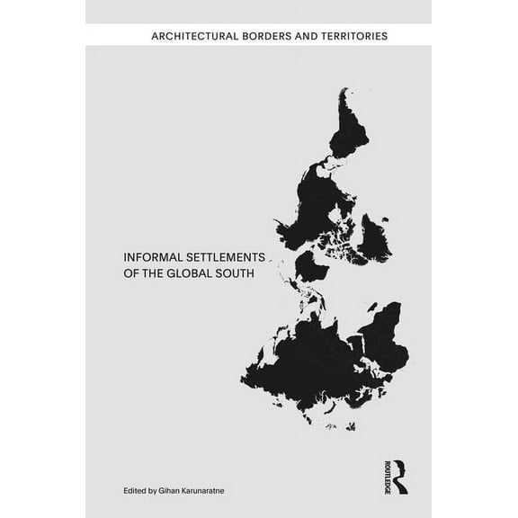 Architectural Borders and Territories Informal Settlements of the Global South, (Hardcover)