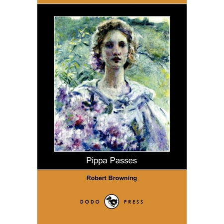 Pippa Passes (Dodo Press)