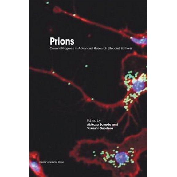 Prions: Current Progress in Advanced Research (Second Edition) (Paperback)