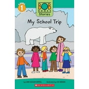 Scholastic Reader: Level 1: My School Trip (Bob Books Stories: Scholastic Reader, Level 1) (Paperback)