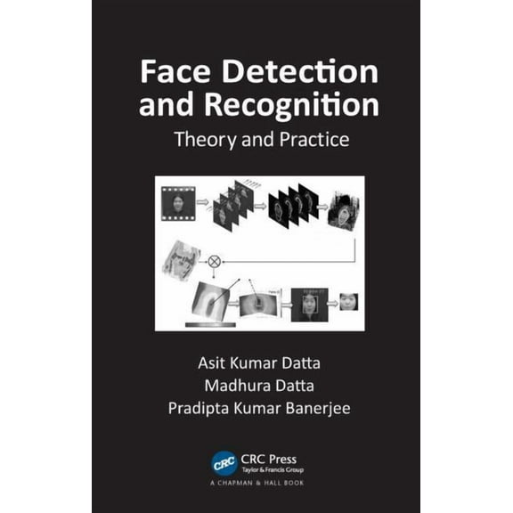 Face Detection and Recognition: Theory and Practice, (Hardcover)