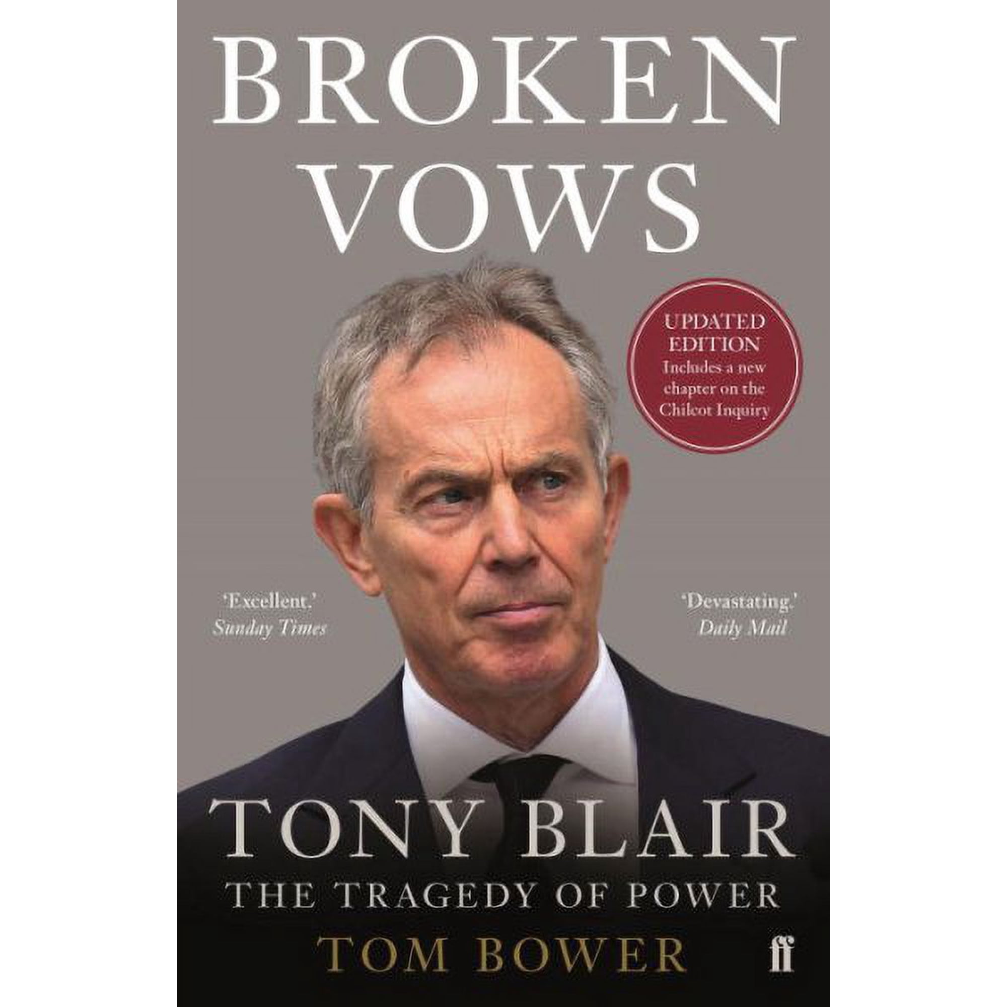Broken Vows: Tony Blair The Tragedy of Power