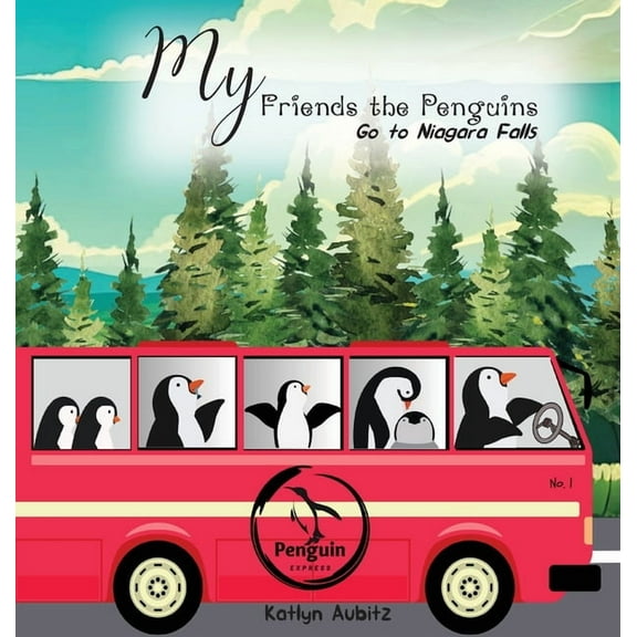 My Friends the Penguins: Go to Niagara Falls, (Hardcover)