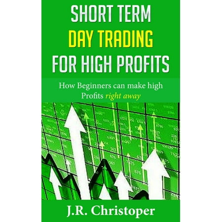 Short Term Day Trading for High Profits - eBook