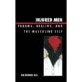 thumbnail image 1 of Blessés Hommes : Traumatisme, Guérison, et Soi Masculin, 1 of 1