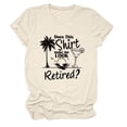 thumbnail image 2 of Trendfront Womens Retirement T Shirt Tropical Palm Tree Quote Print Short Sleeve Crew Neck Retirement Graphic Tees, 2 of 3