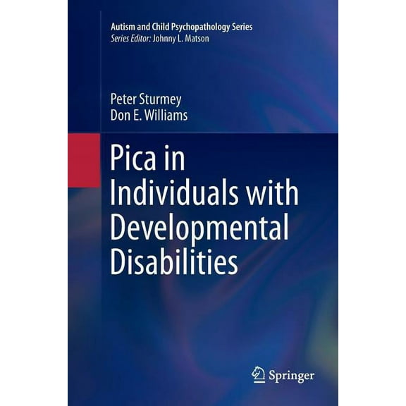 Autism and Child Psychopathology Pica in Individuals with Developmental Disabilities, Book 0, (Paperback)
