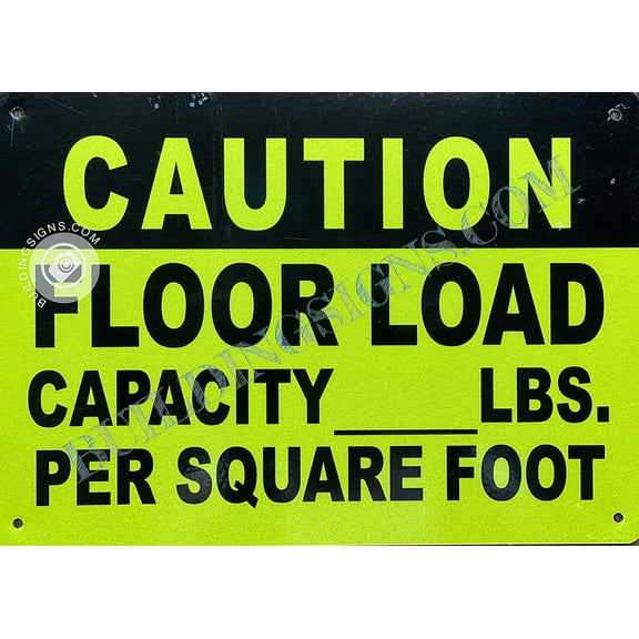 Caution Floor Load Capacity Sign (Reflective, Aluminium, Yellow Background, 7X10 inch) (ref-2201)