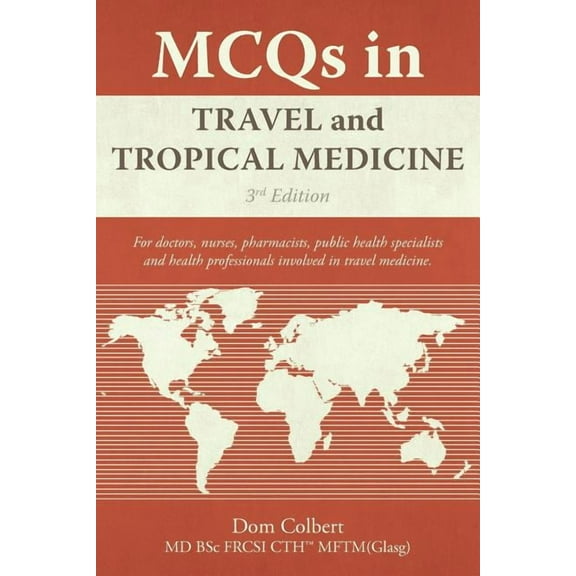 Mcqs In Travel And Tropical Medicine: 3rd Edition Paperback 1440123217 9781440123214 Dom Colbert