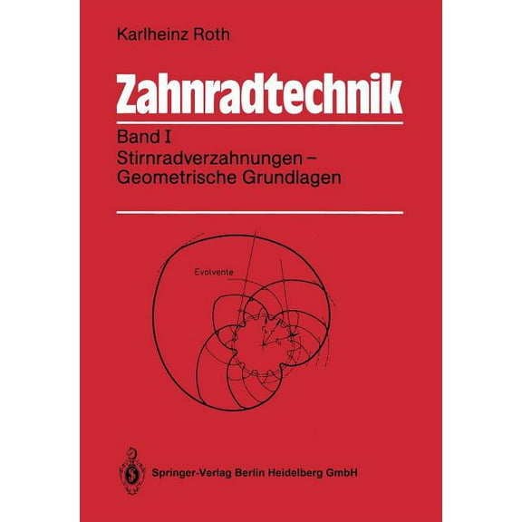 Zahnradtechnik: Band I: Stirnradverzahnungen -- Geometrische Grundlagen, (Paperback)