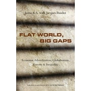 Flat World, Big Gaps : Economic Liberalization, Globalization, Poverty and Inequality (Paperback)