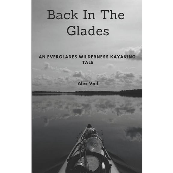 Back in the Glades: An Everglades Wilderness Kayaking Tale