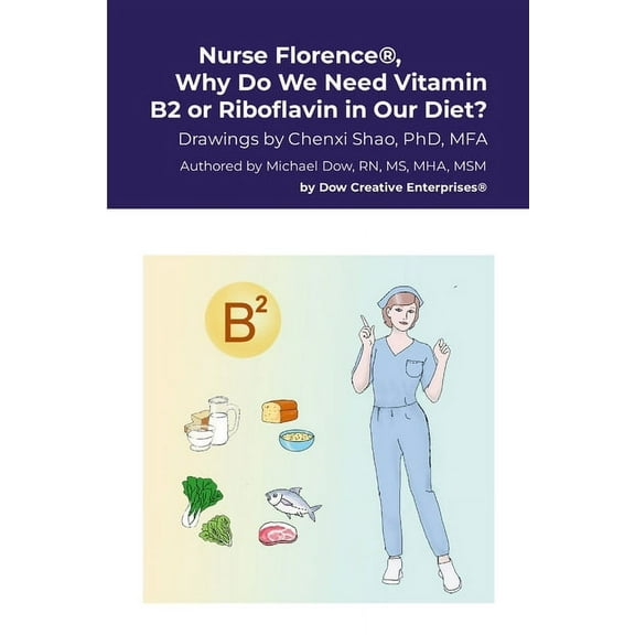 Nurse Florence(R), Why Do We Need Vitamin B2 or Riboflavin in Our Diet?, (Paperback)