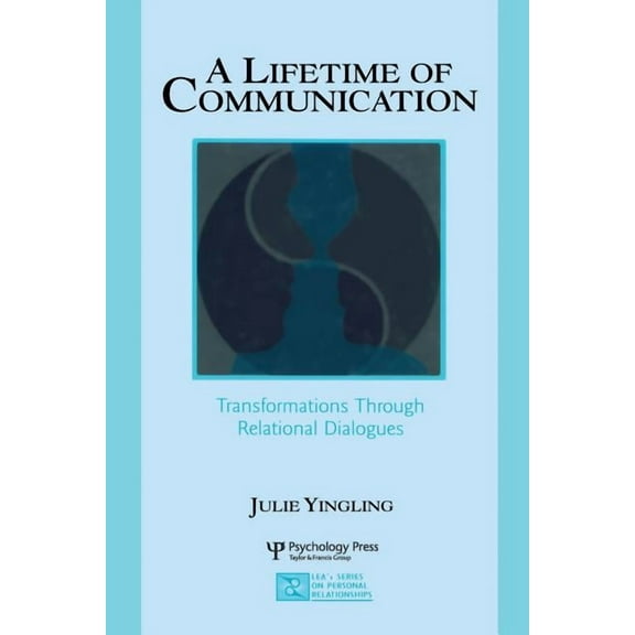 Lea's Personal Relationships A Lifetime of Communication: Transformations Through Relational Dialogues, (Paperback)