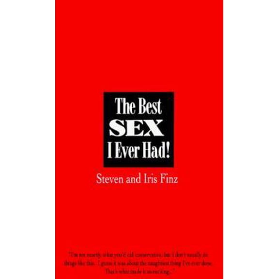 Pre-Owned The Best Sex I Ever Had!: Real People Recall Their Most Erotic Experiences (Unknown) 0312950837 9780312950835