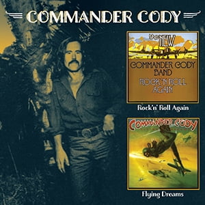 Commander Cody - Rock N Roll Again / Flying Dreams - Music & Performance - CD