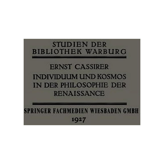 Studien Der Bibliothek Warburg Individuum Und Kosmos in Der Philosophie Der Renaissance, Book 10, (Paperback)
