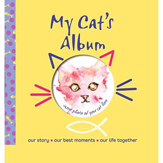 Album de Mon Chat : Notre Histoire, Nos Meilleurs Moments, Notre Vie Ensemble
