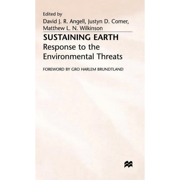 Sustaining Earth: Response to the Environmental Threat, (Hardcover)