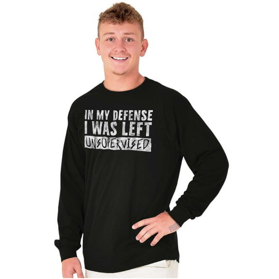 In My Defense I Was Left Unsupervised Long Sleeve TShirt Men Women Brisco Brands S