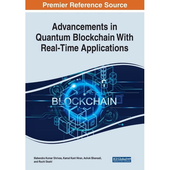 Advancements in Quantum Blockchain With Real-Time Applications, (Paperback)