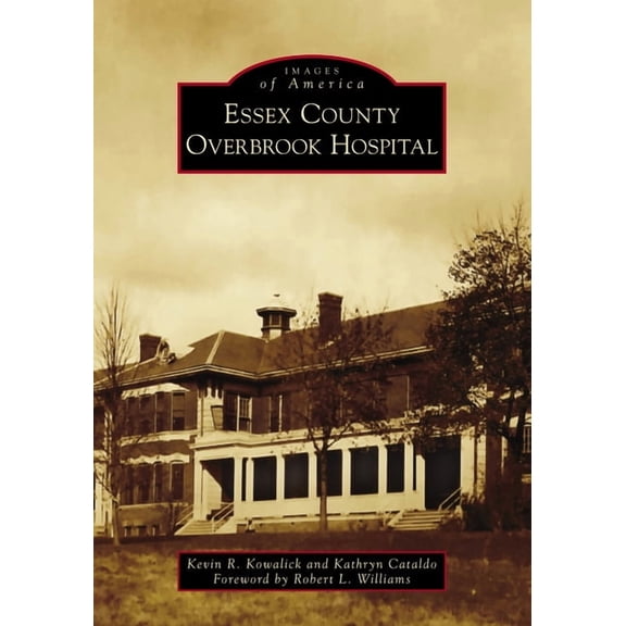 Images of America Essex County Overbrook Hospital, (Paperback)