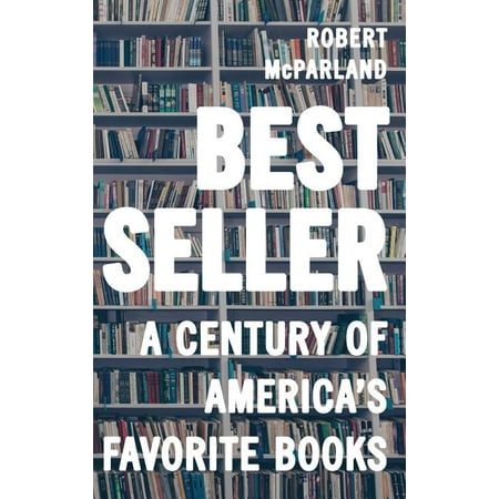 Bestseller : A Century of America's Favorite Books (Hardcover)