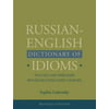 Russian-English Dictionary of Idioms, Revised Edition, Used [Hardcover]