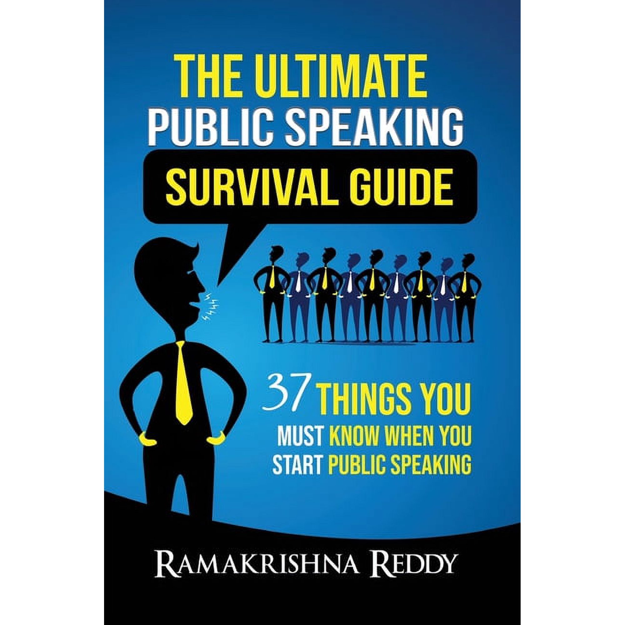 The Ultimate Public Speaking Survival Guide: 37 Things You Must Know When You Start Public Speaking, (Paperback)