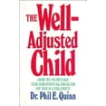 thumbnail image 1 of Pre-Owned The Well-Adjusted Child: How to Nurture the Emotional Health of Your Children (Paperback) by Phil E Quinn, 1 of 1
