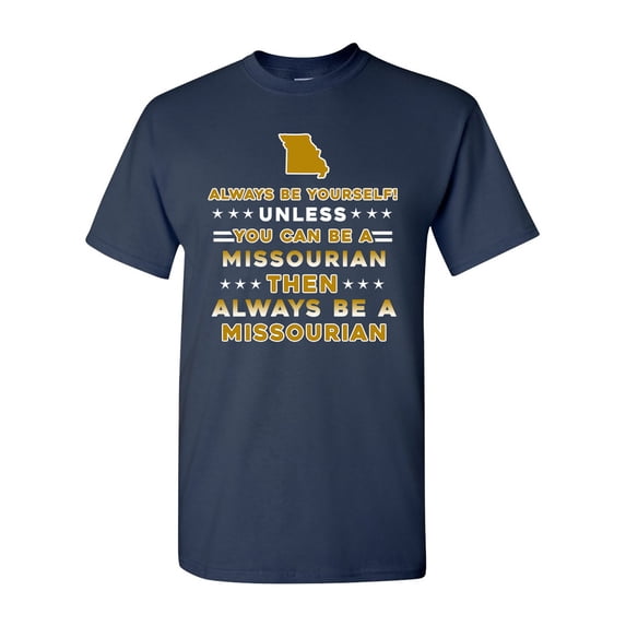 Always Be Yourself Unless You Can Be An Missourian Map Star DT Adult T-Shirt Tee