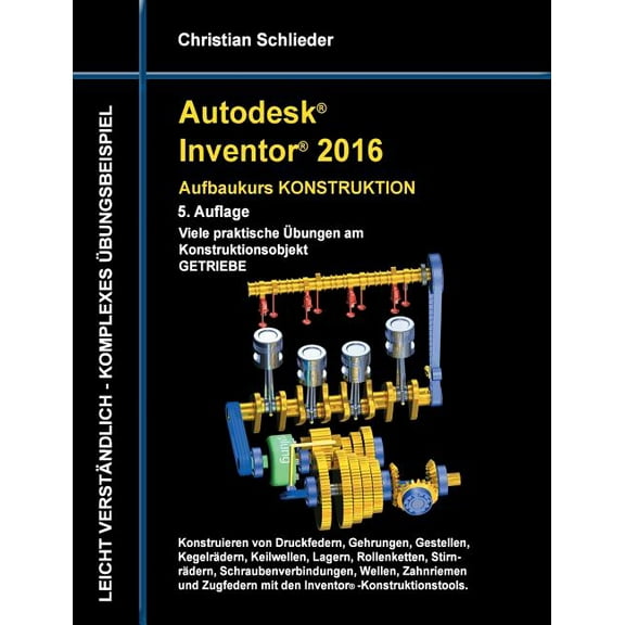 Autodesk Inventor 2016 - Aufbaukurs Konstruktion, (Paperback)