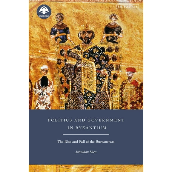 New Directions in Byzantine Studies Politics and Government in Byzantium: The Rise and Fall of the Bureaucrats, (Hardcover)