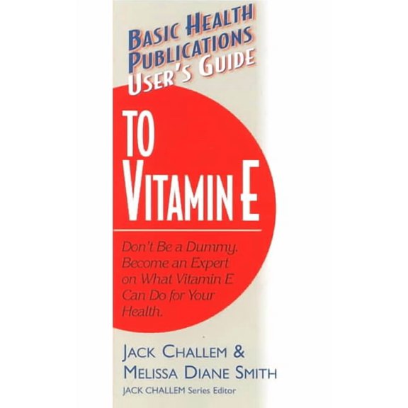 Basic Health Publications User's Guide User's Guide to Vitamin E, (Paperback)