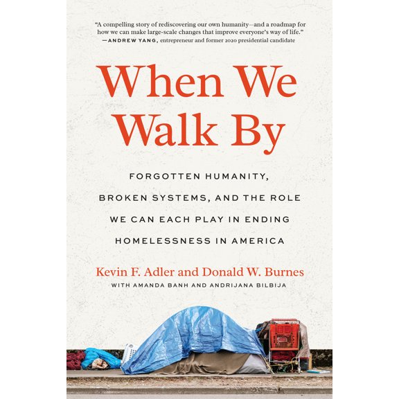 Pre-Owned When We Walk by: Forgotten Humanity, Broken Systems, and the Role We Can Each Play in Ending Homelessness in America (Paperback) 1623178843 9781623178840
