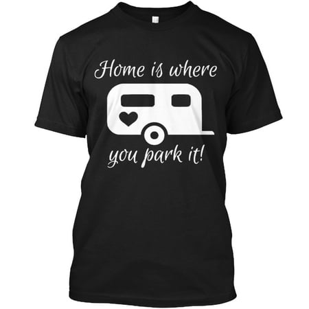 Camping Time! Home is where... ? Hanes Tagless Tee T-Shirt