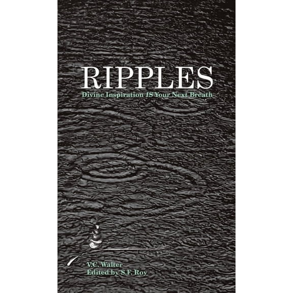Ripples: Divine Inspiration Is Your Next Breath, (Paperback)