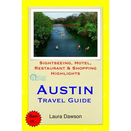 Austin, Texas Travel Guide - Sightseeing, Hotel, Restaurant & Shopping Highlights (Illustrated) -