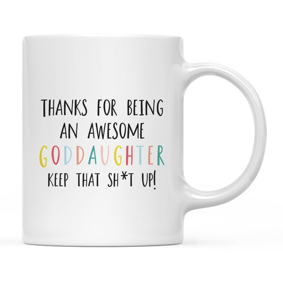 Koyal Wholesale Funny Ceramic Coffee Mug, Colorful Thanks For Being An Awesome, Goddaughter