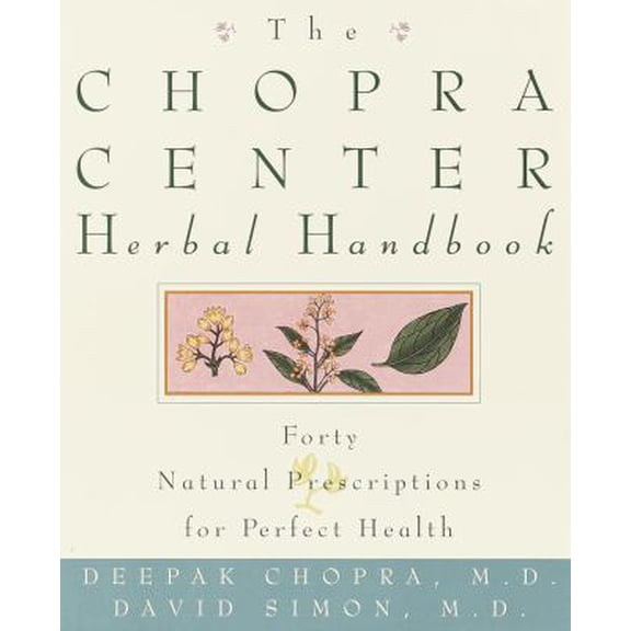 Pre-Owned The Chopra Center Herbal Handbook: Forty Natural Prescriptions for Perfect Health (Paperback) 0609803905 9780609803905