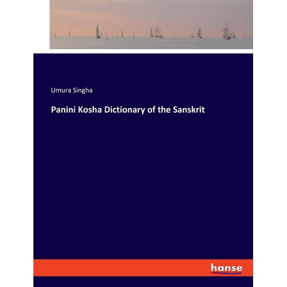Panini Kosha Dictionary of the Sanskrit, (Paperback)