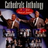 Cathedrals Anthology: A 35 Year Musical Journey