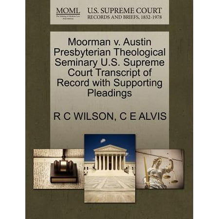 Moorman V. Austin Presbyterian Theological Seminary U.S. Supreme Court Transcript of Record with Supporting (Best Theological Seminaries In The Us)