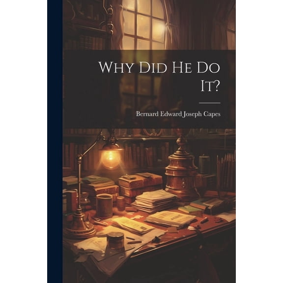 Why Did He Do It? (Paperback)